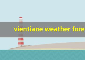 vientiane weather forecasts